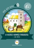 A horse named Paradise - EPUB WITH AUDIO (fixed-layout eBook, ePUB)