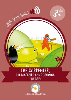 The carpenter, the blackbird and Gelsomina (fixed-layout eBook, ePUB) - Brun, Lina