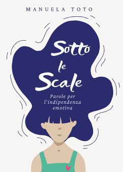 Sotto le scale - parole per l'indipendenza emotiva (eBook, ePUB) - Toto, Manuela