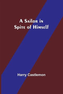 A Sailor in Spite of Himself - Castlemon, Harry