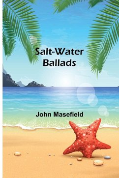 Salt-Water Ballads - Masefield, John