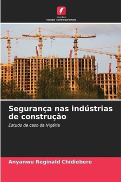 Segurança nas indústrias de construção - Reginald Chidiebere, Anyanwu