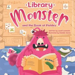 Library Monster and the Book of Pickles - Lorenzini, Laurel