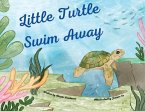 Little Turtle Swim Away