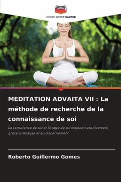 MEDITATION ADVAITA VII : La méthode de recherche de la connaissance de soi - Gomes, Roberto Guillermo