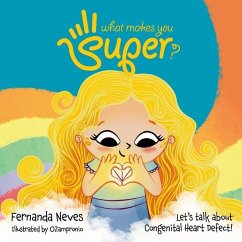 What makes you Super?: Let's talk about Congenital Heart Defect! - Neves, Fernanda