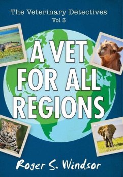 The Veterinary Detectives: A Vet for all Regions - Windsor, Roger S.