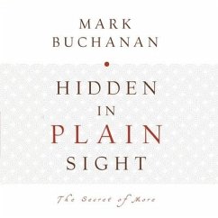 Hidden in Plain Sight: The Secret of More - Buchanan, Mark