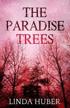 The Paradise Trees - Huber, Linda