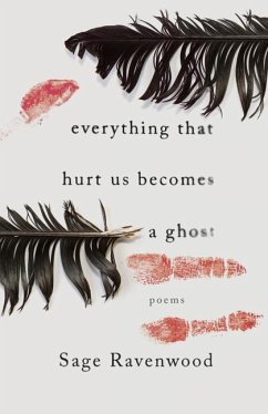 Everything That Hurt Us Becomes a Ghost - Ravenwood, Sage