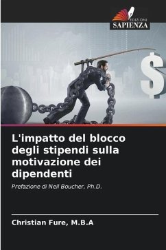 L'impatto del blocco degli stipendi sulla motivazione dei dipendenti - Fure, M.B.A, Christian