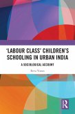 'Labour Class' Children's Schooling in Urban India (eBook, ePUB)