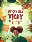 Sticky Icky Vicky: I Love Animals A to Z (eBook, ePUB) Sticky Icky Vicky: I Love Animals A to Z (eBook, ePUB)