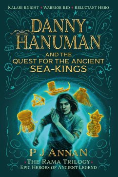 Danny Hanuman and the Quest for the Ancient Sea Kings (The Rama Trilogy, #1) (eBook, ePUB) - Annan, P J