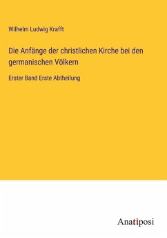 Cover Die Anfänge der christlichen Kirche bei den germanischen Völkern