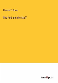 The Rod and the Staff - Stone, Thomas T.