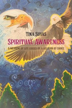 Spiritual Awareness, A meaning of life guided by a religion of choice - Suyas, Tina