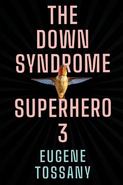 The Down Syndrome Superhero 3 - Tossany, Eugene