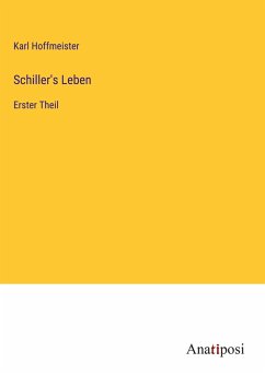 Schiller's Leben - Hoffmeister, Karl