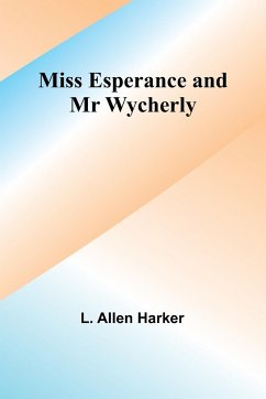 Miss Esperance and Mr Wycherly - Harker, L. Allen
