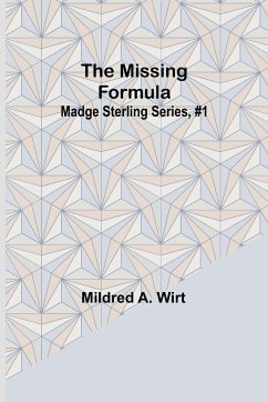 The Missing Formula; Madge Sterling Series, #1 - Wirt, Mildred A.