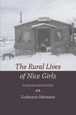 The Rural Lives of Nice Girls: Poems New and Selected