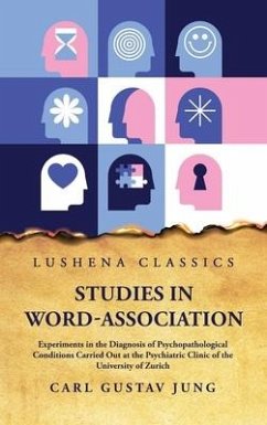 Studies in Word-Association Experiments in the Diagnosis of Psychopathological Conditions - Carl Gustav Jung