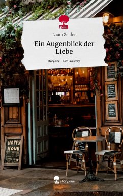 Ein Augenblick der Liebe. Life is a Story - story.one - Zeitler, Laura