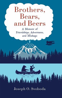 Brothers, Bears, and Beers - Svoboda, Joe