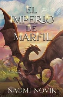 Imperio de Marfil, El - Novik, Naomi