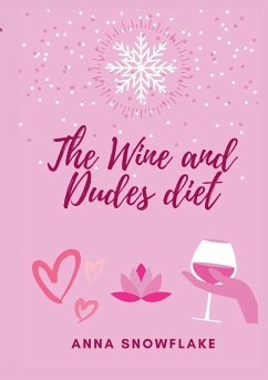 The Wine and Dudes Diet - Snowflake, Anna