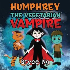Humphrey the Vegetarian Vampire - Ng, Bryce