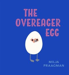 The Overeager Egg - Praagman, Milja