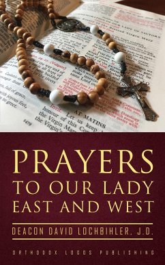 Prayers to Our Lady East and West - Lochbihler J. D., Deacon David