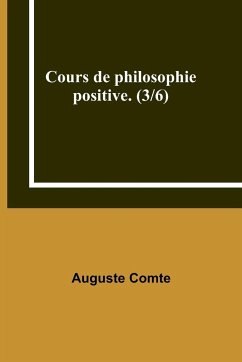 Cours de philosophie positive. (3/6) - Comte, Auguste