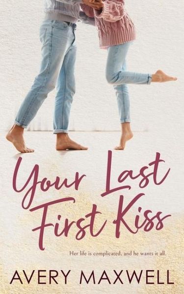 Your Last First Kiss Your Last First Kiss