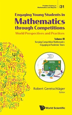 Engaging Young Students in Mathematics Through Competitions - World Perspectives and Practices: Volume III - Keeping Competition Mathematics Engaging in Pandemic Times