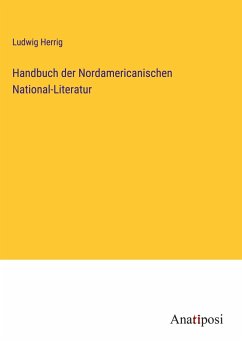 Handbuch der Nordamericanischen National-Literatur - Herrig, Ludwig