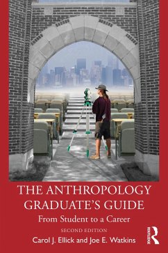 The Anthropology Graduate's Guide (eBook, ePUB) - Ellick, Carol J.; Watkins, Joe E.
