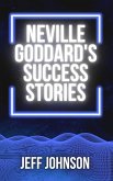 Neville Goddard's Success Stories (eBook, ePUB)
