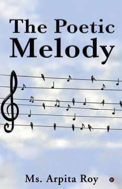 The Poetic Melody - Arpita Roy