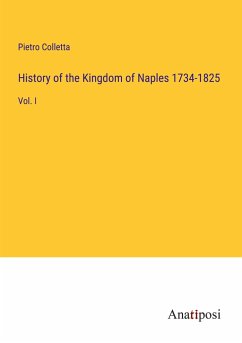 History of the Kingdom of Naples 1734-1825 - Colletta, Pietro