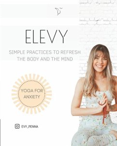 Yoga for Anxiety: Simple practices to refresh the body and the mind - Penna, Evelyn Gondin Paiva