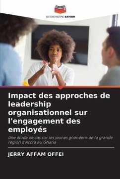 Impact des approches de leadership organisationnel sur l'engagement des employés - OFFEI, JERRY AFFAM