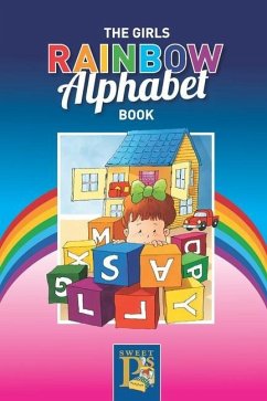The Girls Rainbow Alphabet Book: Learn the alphabet at the same time learn the colors of the rainbow - P's, Sweet