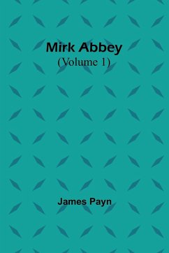 Mirk Abbey (Volume 1) - Payn, James