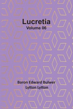 Lucretia Volume 06 - Lytton, Baron Edward