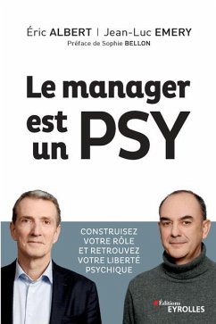 Le manager est un psy - Emery, Jean-Luc; Albert, Éric