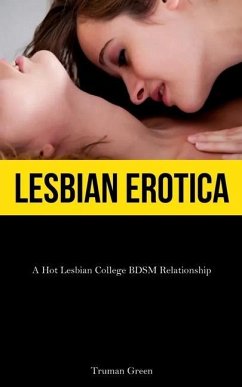 Lesbian Erotica: A Hot Lesbian College BDSM Relationship - Green, Truman