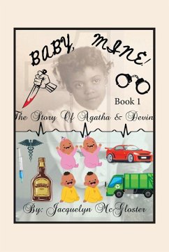 Baby, Mine!: The Story of Agatha and Devin - McGloster, Jacquelyn